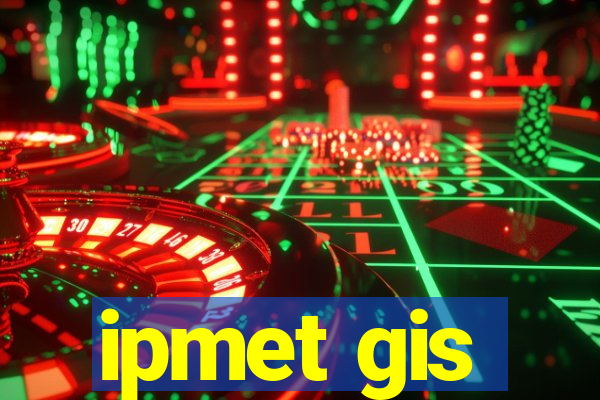 ipmet gis